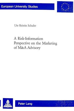 A Risk-Information Perspective on the Marketing of M&A Advisory