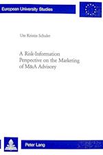 A Risk-Information Perspective on the Marketing of M&A Advisory