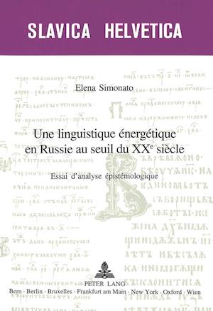 Une linguistique énergétique en Russie au seuil du XX&lt;SUP&gt;e&lt;/SUP&gt; siècle