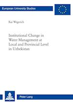 Institutional Change in Water Management at Local and Provincial Level in Uzbekistan