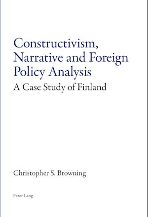 Constructivism, Narrative and Foreign Policy Analysis