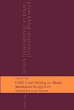 British Travel-Writing on Oman: Orientalism Reappraised