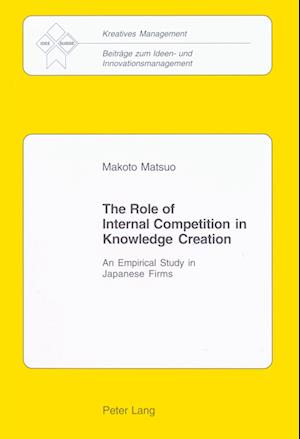 The Role of Internal Competition in Knowledge Creation