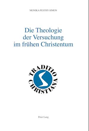 Die Theologie Der Versuchung Im Fruehen Christentum
