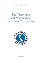 Die Theologie Der Versuchung Im Fruehen Christentum