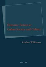 Wilkinson, S: Detective Fiction in Cuban Society and Culture
