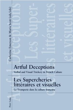 Artful Deceptions- Les Supercheries Litteraires Et Visuelles