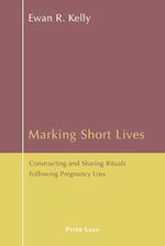 Marking Short Lives