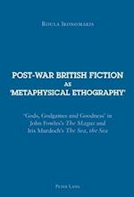 Post-war British Fiction as ‘Metaphysical Ethography’