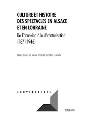 Culture et histoire des spectacles en Alsace et en Lorraine