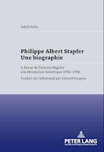 Philippe Albert Stapfer- Une Biographie