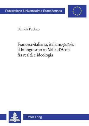 Francese-italiano, italiano-patois: il bilinguismo in Valle d'Aosta fra realtà e ideologia