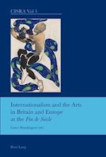 Internationalism and the Arts in Britain and Europe at the "Fin de Siecle"