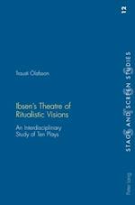 Ibsen's Theatre of Ritualistic Visions