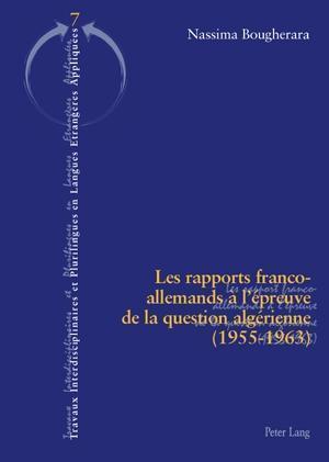 Les Rapports Franco-Allemands A l'Epreuve de la Question Algerienne (1955-1963)