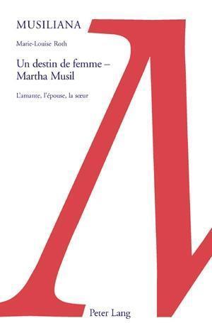 Un Destin de Femme - Martha Musil