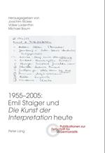 1955-2005: Emil Staiger Und «Die Kunst Der Interpretation» Heute