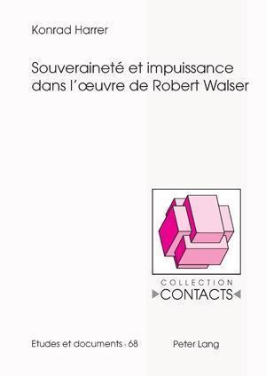 Souverainete Et Impuissance Dans l'Oeuvre de Robert Walser