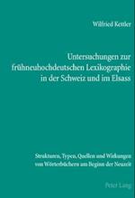 Untersuchungen Zur Fruehneuhochdeutschen Lexikographie in Der Schweiz Und Im Elsass
