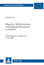 Migration, Multiculturalism and Language Maintenance in Australia