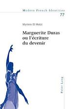 Marguerite Duras Ou L'Ecriture Du Devenir