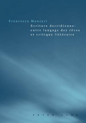 Ecriture Derridienne: Entre Langage Des Reves Et Critique Litteraire