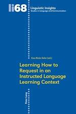 Learning How to Request in an Instructed Language Learning Context