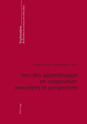 Vers Des Apprentissages En Coopération: Rencontres Et Perspectives