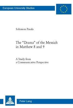 The «Drama» of the Messiah in Matthew 8 and 9