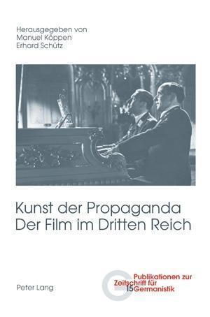 Kunst der Propaganda- Der Film im Dritten Reich; Zweite überarbeitete Auflage
