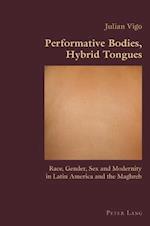Performative Bodies, Hybrid Tongues