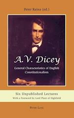 A.V. Dicey: General Characteristics of English Constitutionalism