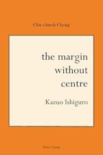 The Margin Without Centre