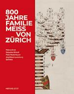 800 Jahre Familie Meiss von Zürich