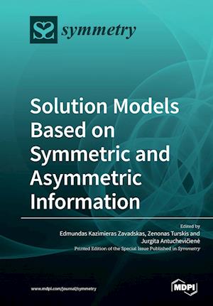 Solution Models Based on Symmetric and Asymmetric Information