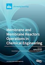 Membrane and Membrane Reactors Operations in Chemical Engineering