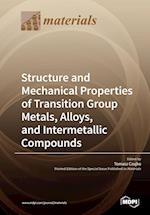 Structure and Mechanical Properties of Transition Group Metals, Alloys, and Intermetallic Compounds