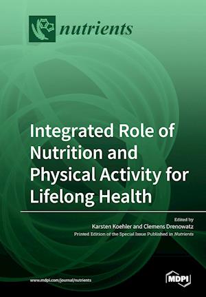 Integrated Role of Nutrition and Physical Activity for Lifelong Health