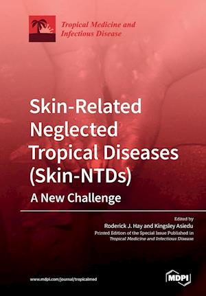 Skin-Related Neglected Tropical Diseases (Skin-NTDs) A New Challenge