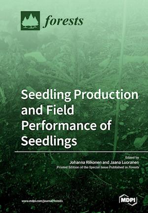 Seedling Production and Field Performance of Seedlings