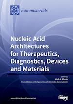 Nucleic Acid Architectures for Therapeutics, Diagnostics, Devices and Materials
