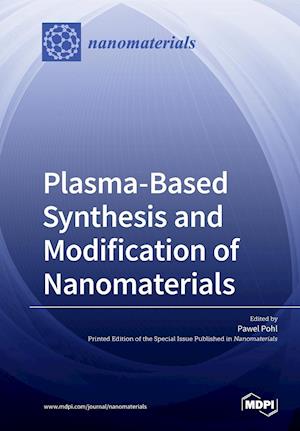 Plasma based Synthesis and Modification of Nanomaterials