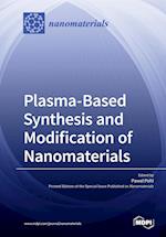 Plasma based Synthesis and Modification of Nanomaterials 