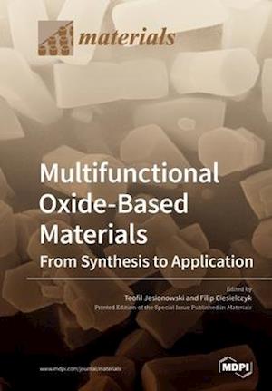 Multifunctional Oxide-Based Materials: From Synthesis to Application