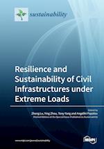 Resilience and Sustainability of Civil Infrastructures under Extreme Loads