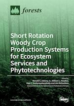 Short Rotation Woody Crop Production Systems for Ecosystem Services and Phytotechnologies 