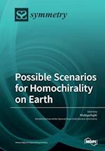 Possible Scenarios for Homochirality on Earth