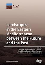 Landscapes in the Eastern Mediterranean between the Future and the Past 