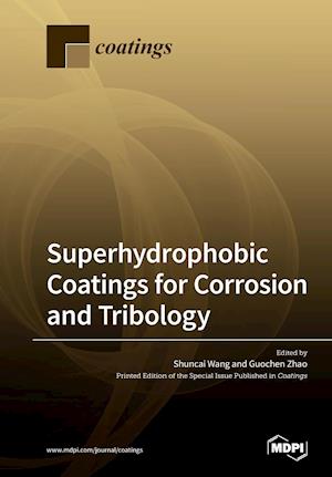 Superhydrophobic Coatings for Corrosion and Tribology