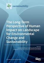The Long-Term Perspective of Human Impact on Landscape for Environmental Change and Sustainability
